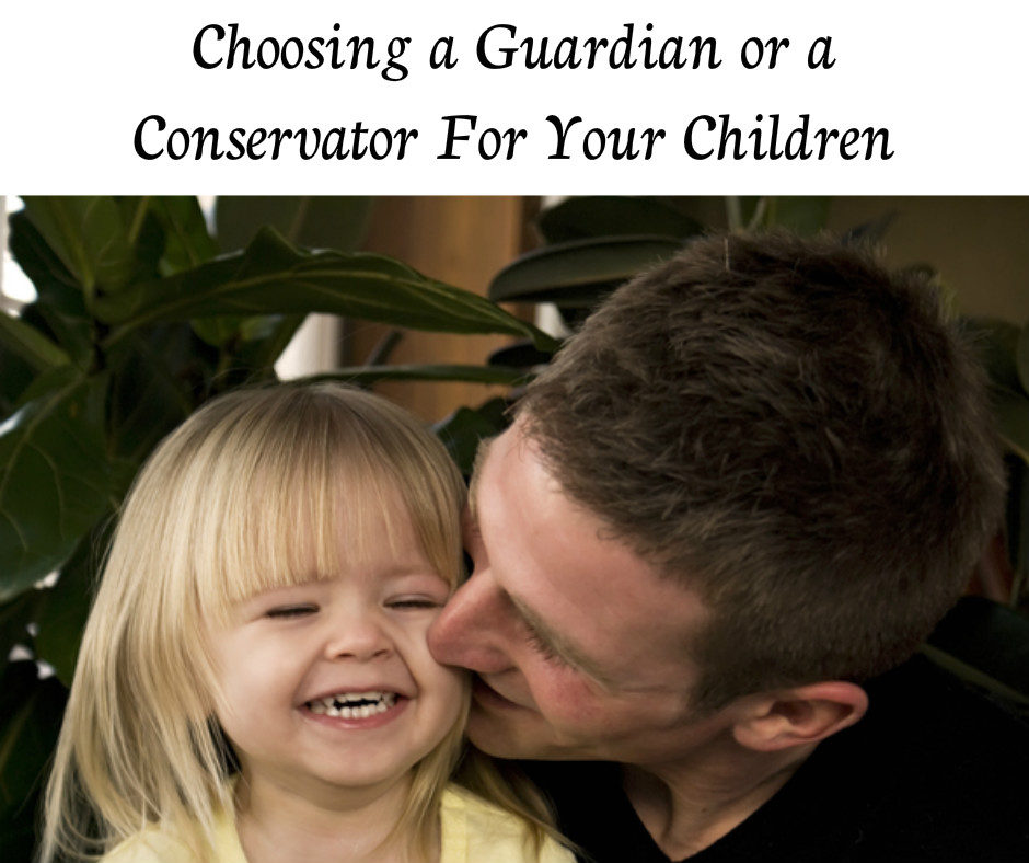 How to Choose a Guardian or Conservator for Your Children - Ask the Lawyer: Things Parents Should Know